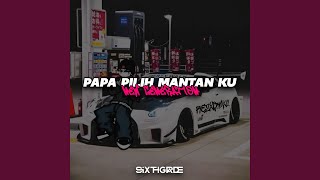 PAPA PILIH MANTAN KU NEW GENERATION