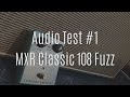 MXR Classic 108 Fuzz Audio Test - No Talk!!!