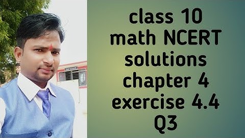class 10 math exercise 4.4 Q3 chapter 4 NCERT simple solutions