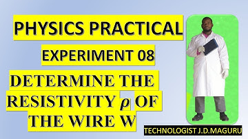 08 EXPERIMENT Required to determine the resistivity ρ of the wire W