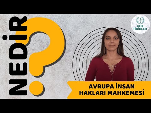 NEDİR I AİHM (Avrupa İnsan Hakları Mahkemesi) Nedir?