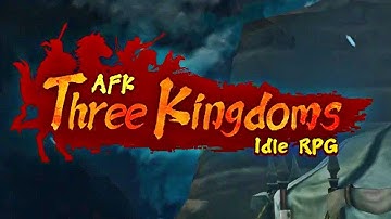 AFK Three Kingdoms : idle RPG Gameplay Video for Android
