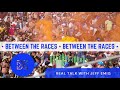 Real Talk with Jeff Emig on the Between The Races Podcast