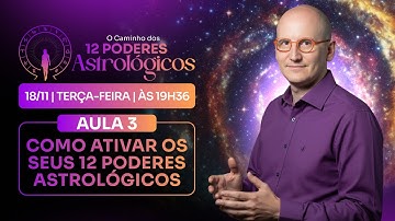 Como Ativar os Seus 12 Poderes Astrológicos