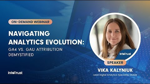 [Webinar] Navigating Analytics Evolution: GA4 vs. GAU Attribution Demystified