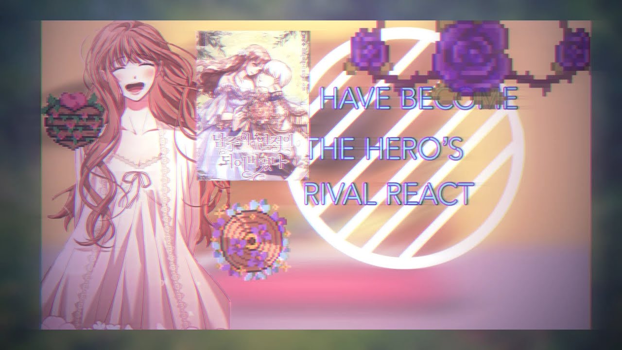 I have become the hero rival react.||1/?||credit in comments - YouTube