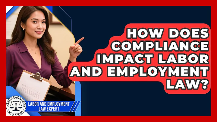 How Does Compliance Impact Labor and Employment Law? | Labor and Employment Law Expert News