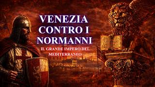 VENEZIA CONTRO I NORMANNI PER LE SORTI DEL MEDITERRANEO 🔥⚔️