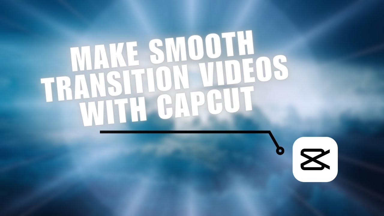 ⭐ LEARN: How To Make Smooth Transition Videos With Capcut | Video ...