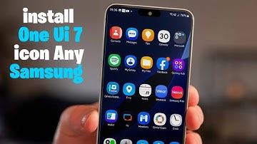 How to install One Ui 7 icon on Any Samsung Phone