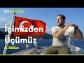 İçimizden Üçümüz | Tutkuların Peşinde | TRT Belgesel