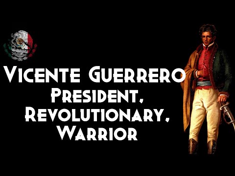 Vicente Guerrero - میکسیکو کے دوسرے صدر