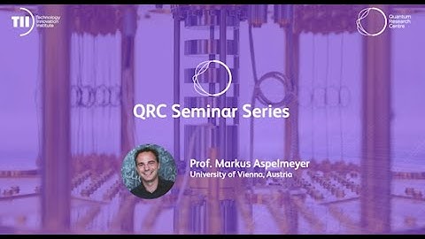 QRC Seminar Series: Prof. Markus Aspelmeyer