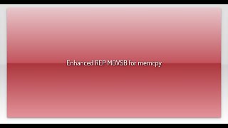 Enhanced REP MOVSB for memcpy