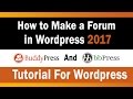 How to Make a Forum in Wordpress 2017 | Buddypress and BBPress Tutorial For Wordpress⭐