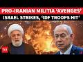 ‘Payback Has Begun’: Pro-Iran Militia Strikes Back Hard At Israel, Two IDF Soldiers Hit In Attack