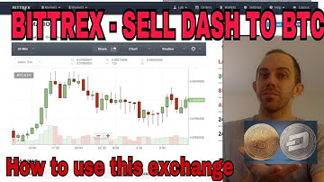 THE BASICS OF BITTREX EXCHANGE: SELL DASH TO BITCOIN