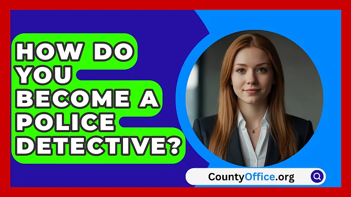 How Do You Become A Police Detective? - CountyOffice.org