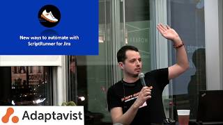 Adaptavist ScriptRunner For JIRA Neal Riley Presents Atlassian Tools Automation - BOS AUG MAR 2018