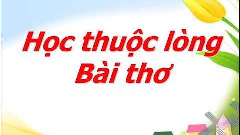 Môn Tiếng Việt Lớp 1: Tập Đọc - CÁI BỐNG