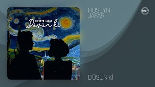 Huseyn Jafar — Düşün Ki (Rəsmi ) Resimi