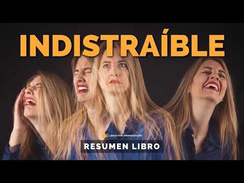 Indistraíble, de Nir Eyal - Un Resumen de Libros para Emprendedores