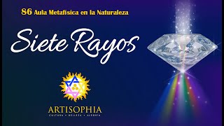 LOS SIETE RAYOS | Artisophia | 86 Aula Metafísica