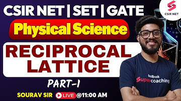 CSIR NET Physical Science| Reciprocal Lattice 01 | CSIR NET Physical Science Preparation |Sourav Sir
