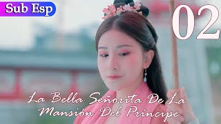 【Mini】La Bella Señorita De La Mansión Del Príncipe EP02 | The Cute Girl of The Prince&#39;s Mansion