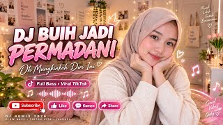 DJ BUIH JADI PERMADANI 🔥 Oh Mungkinkah Diri Ini | Remix Full Bass Viral TikTok 2026