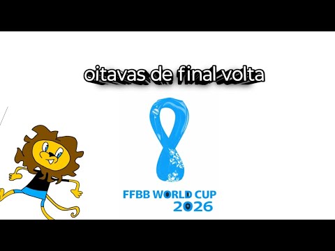 Oitavas de final volta FFBB world cup 2026