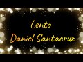 Daniel Santacruz / Lento