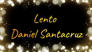 Daniel Santacruz / Lento