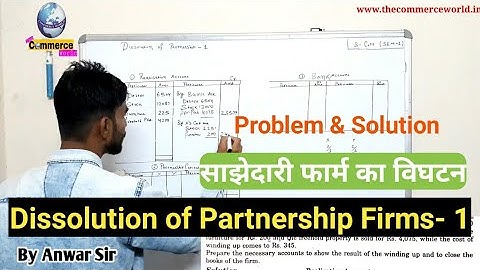 Dissolution of Partnership Firm-1 Financial Accounting problem & solution b.com SEM-1 VBU, BBMKU, RU