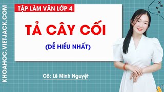 Top 7 cách làm bài văn tả cây cối đặc sắc nhất năm 2022