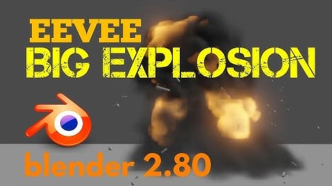 BIG EXPLOSION EEVEE BLENDER 2.80
