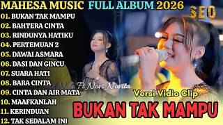 BUKAN TAK MAMPU - DUET MESRA CAK NDU FEAT NOVI || MAHESA MUSIK FULL ALBUM TERBARU 2026