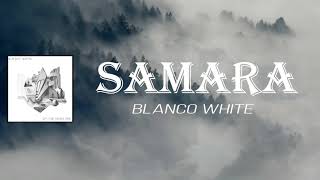 Blanco White - Samara (Lyrics)