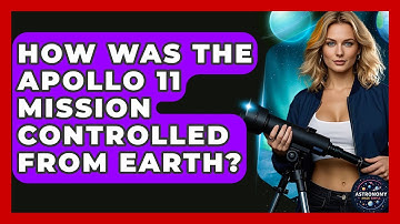 How Was The Apollo 11 Mission Controlled From Earth? - Astronomy Made Simple
