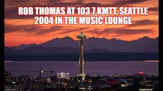 ROB THOMAS LIVE Seattle at KMTT, The Mountain, 2004 (audio only singing DISEASE)   HQ screenshot 1