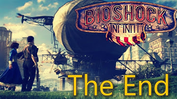Bioshock infinite Playthrough Ep.40 Best Ending Ever