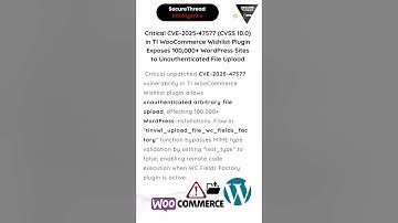 Critical CVE-2025-47577  in WooCommerce Wishlist Plugin exposes Sites to Unauthenticated File Upload