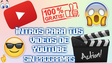 Como hacer intro gratis para tus videos de youtube | Sin programas | Funcionable | 100% Eficaz | HD