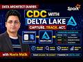 Data Architect | Section 09 – CDC with Delta Lake in Databricks | Data Architect Diaries