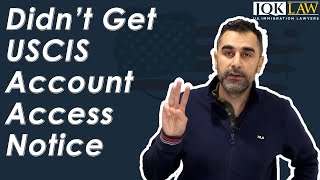 Didn’t Get USCIS Account Access Notice