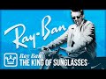 How Ray Ban Became the King of Sunglasses
