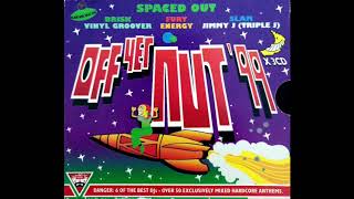 Off Yer Nut 99 Spaced Out - DJ Fury & DJ Energy Mix