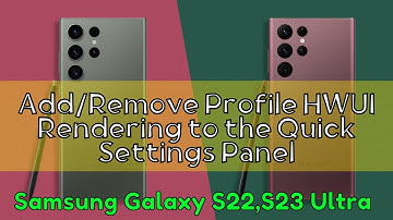 How to Add/Remove Profile HWUI Rendering to the Quick Settings Panel Samsung Galaxy S22,S23 Ultra