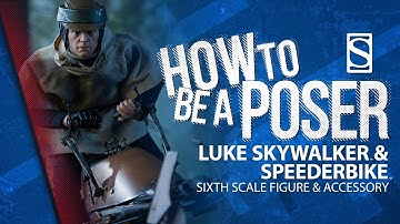 Luke Skywalker & Speeder Bike Sixth Scale Figures - How to be a Poser