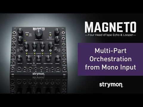 Strymon Magneto - Multi-Part Orchestration From Mono Input